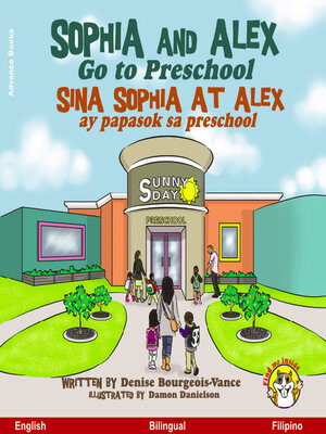 cover image of Sophia and Alex Go to Preschool / Sina Sophia at Alex ay papasok sa Preschool